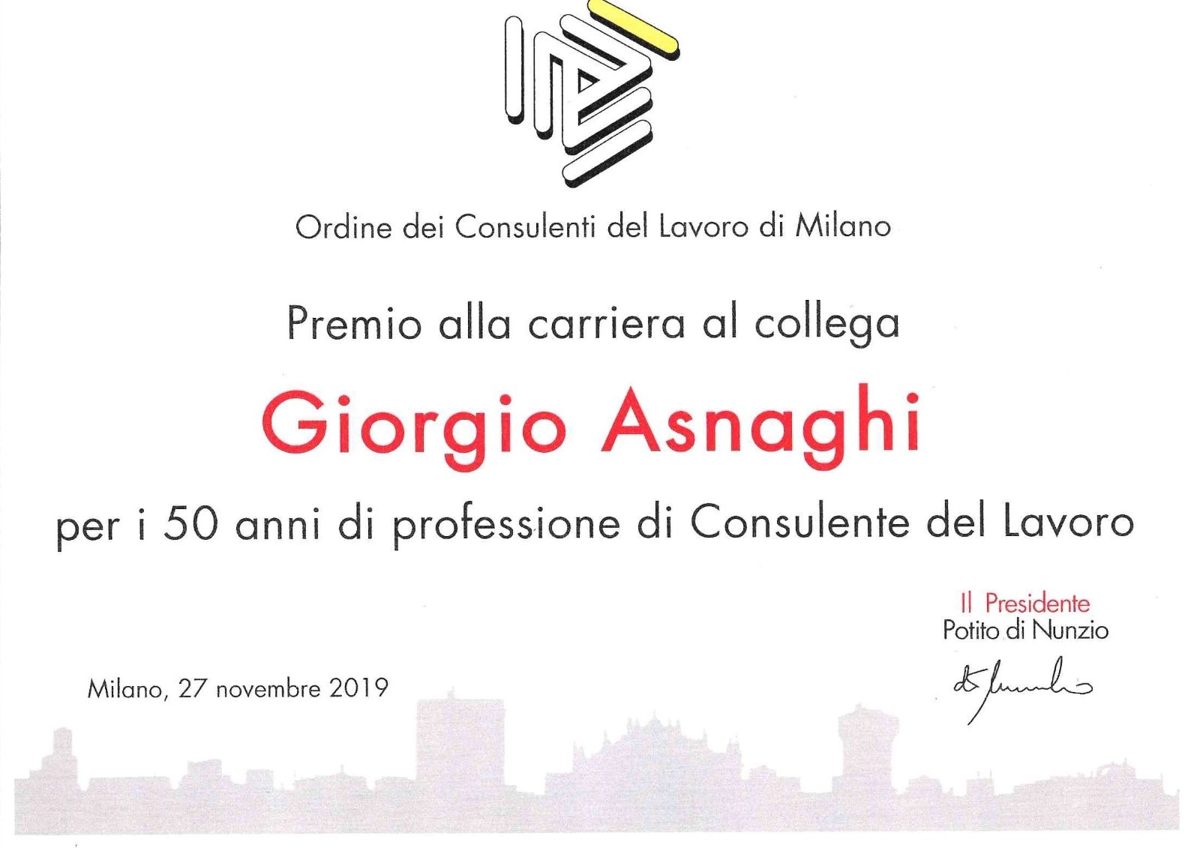 Attestato dell'Ordine dei Consulenti del Lavoro di Milano: premio alla carriera a Giorgio Asnaghi per i 50 anni di professione di Consulente del Lavoro, Milano, 27 novembre 2019